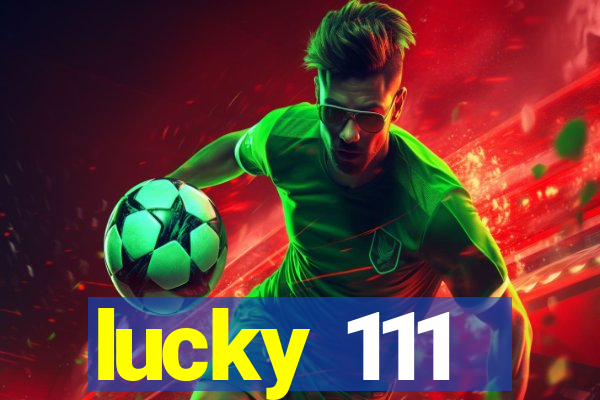 lucky 111